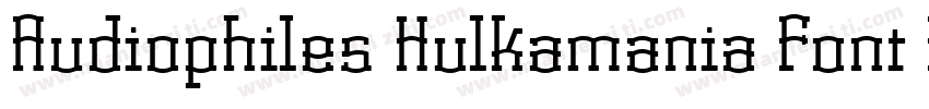 Audiophiles Hulkamania Font Regula字体转换